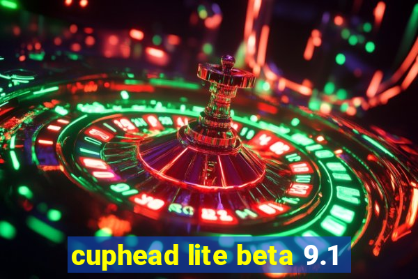 cuphead lite beta 9.1